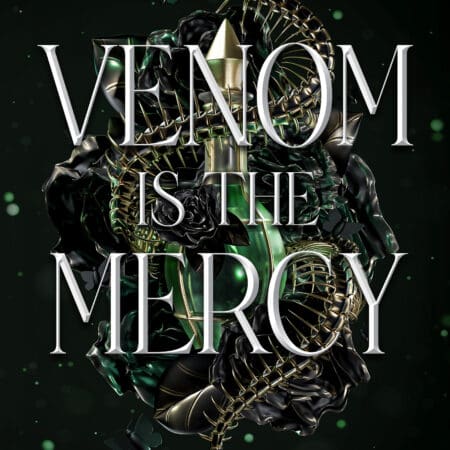 Venom is the Mercy book cover. Snake skeleton wrapped around a glass vial